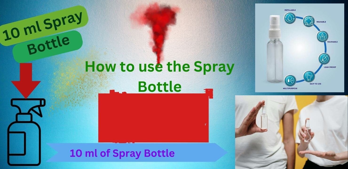 How to use 10ml of spray bottle.